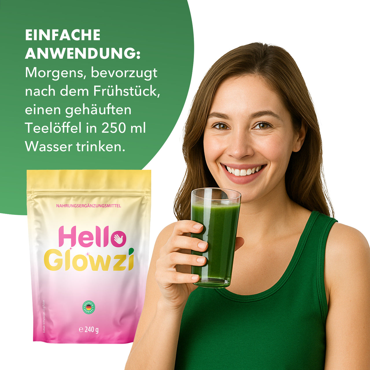 Hello Glowzi Beutel neben Frau mit grünem Getränk und Hinweis zur einfachen Anwendung morgens