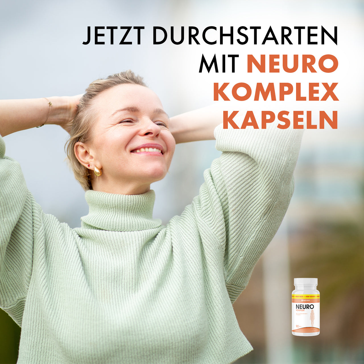 Lächelnde Frau mit verschränkten Armen hinter dem Kopf, rechts Text „Jetzt durchstarten mit Neuro Komplex Kapseln“