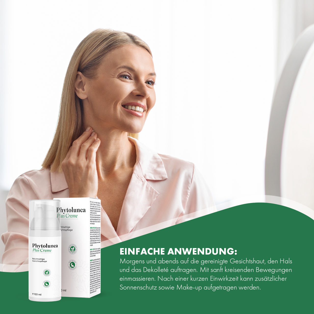 Phytolunea Plus Creme morgens und abends auf Gesicht, Hals und Dekolleté auftragen